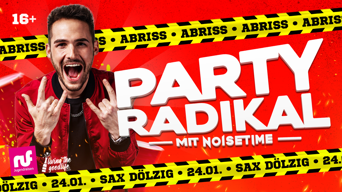PARTY RADIKAL - NOISETIME LIVE! I DÖLZIG I 16+
