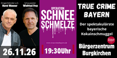 True Crime Bayern Live - OPERATION SCHNEESCHMELZE