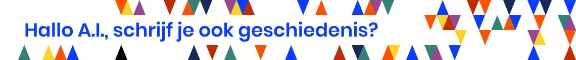Hallo A.I., schrijf je ook geschiedenis?