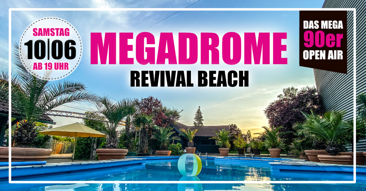 10.06.2023 - MEGADROME Revival Beachparty