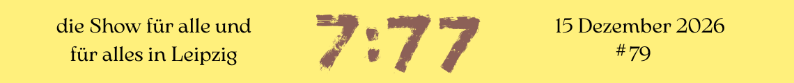 7:77 - die Open Stage #79