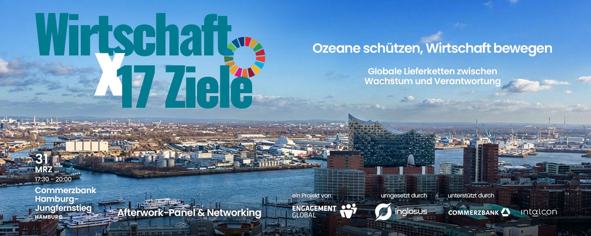 Afterwork-Panel in Hamburg: Wirtschaft X 17 Ziele - Ozeane schützen, Wirtschaft bewegen - Globale Lieferketten zwischen Wachstum und Verantwortung