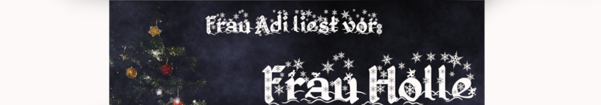 Frau Adi liest vor: Frau Holle