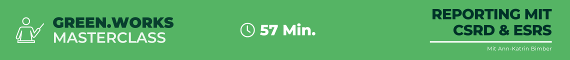 GREEN.WORKS Masterclass: Reporting mit CSRD & ESRS
