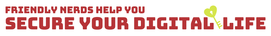 Friendly nerds help secure your digital life