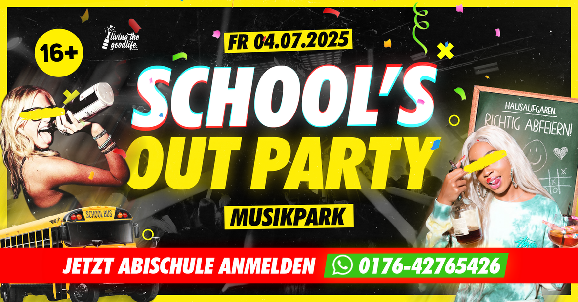 SCHOOLS OUT I LUDWIGSHAFEN I 16+