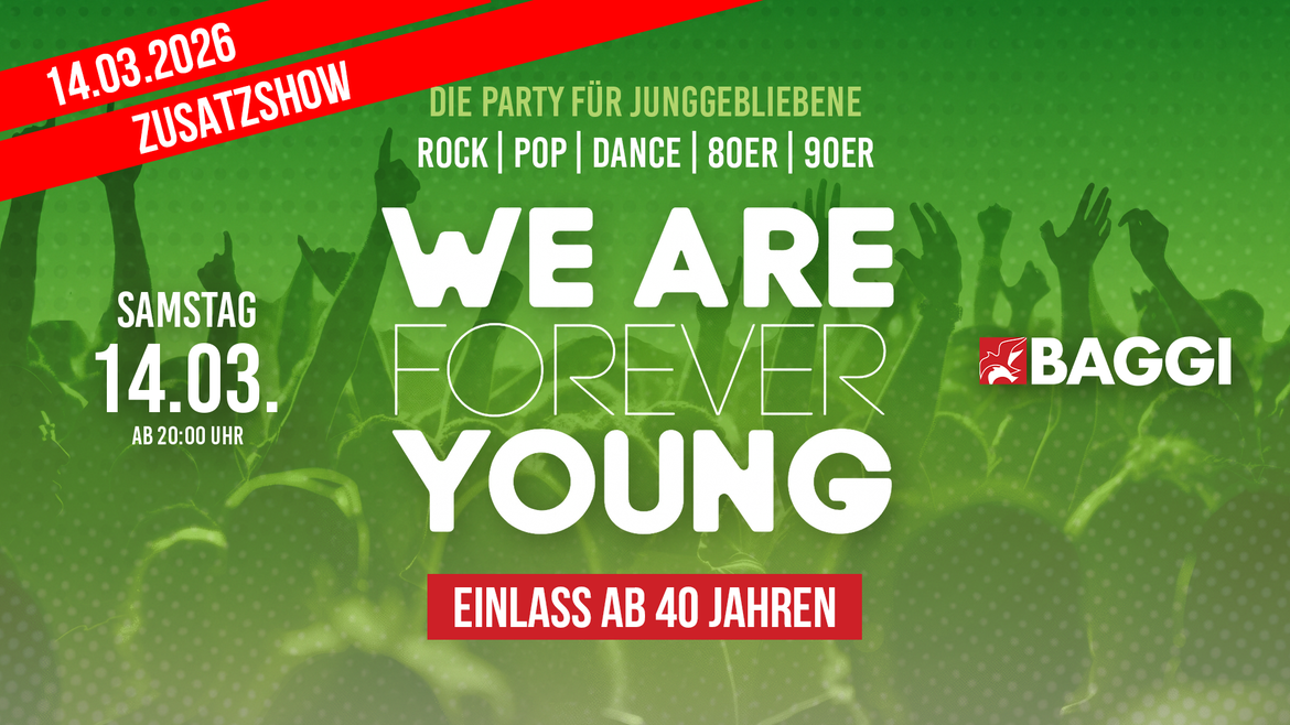 WE ARE FOREVER YOUNG - ZUSATZSHOW! | Ü40 | HANNOVER