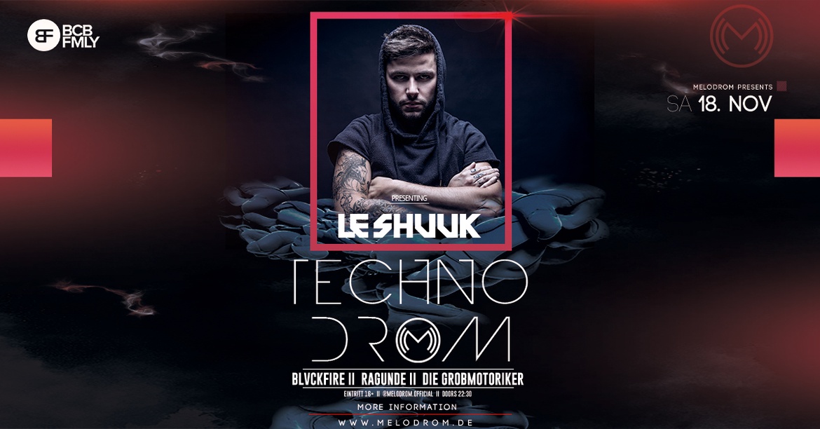 Technodrom presents LeShuuk @Melodrom