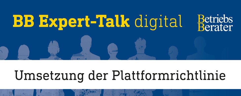 BB Expert-Talk: Umsetzung der Plattformrichtlinie