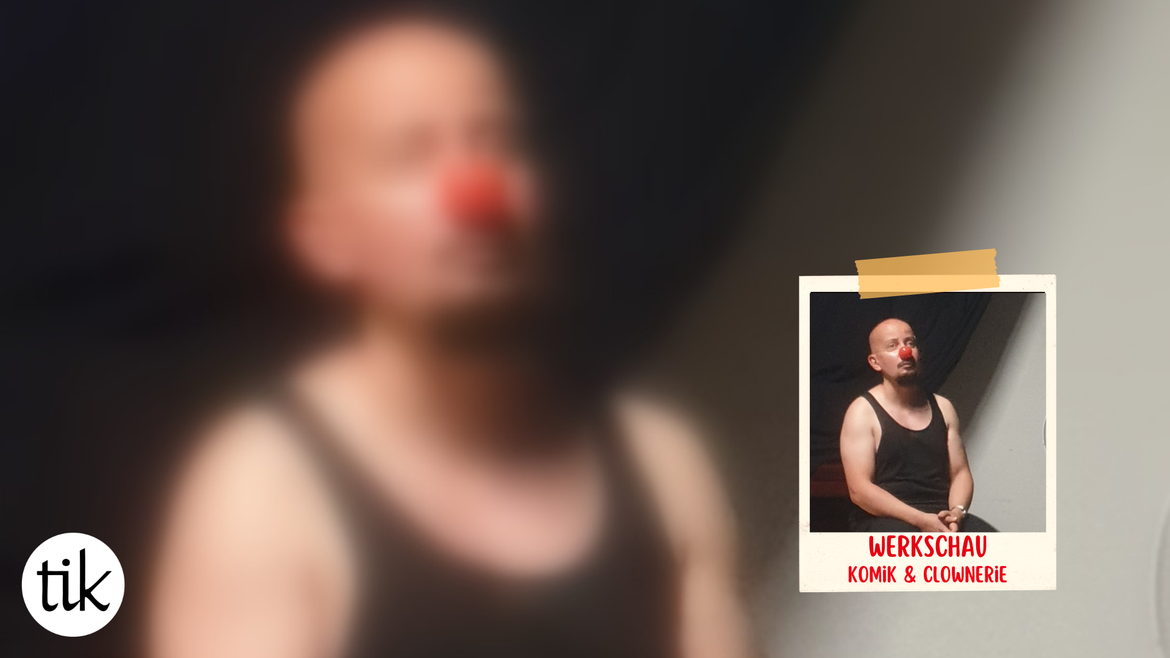 Komik & Clownerie - Die Werkschau