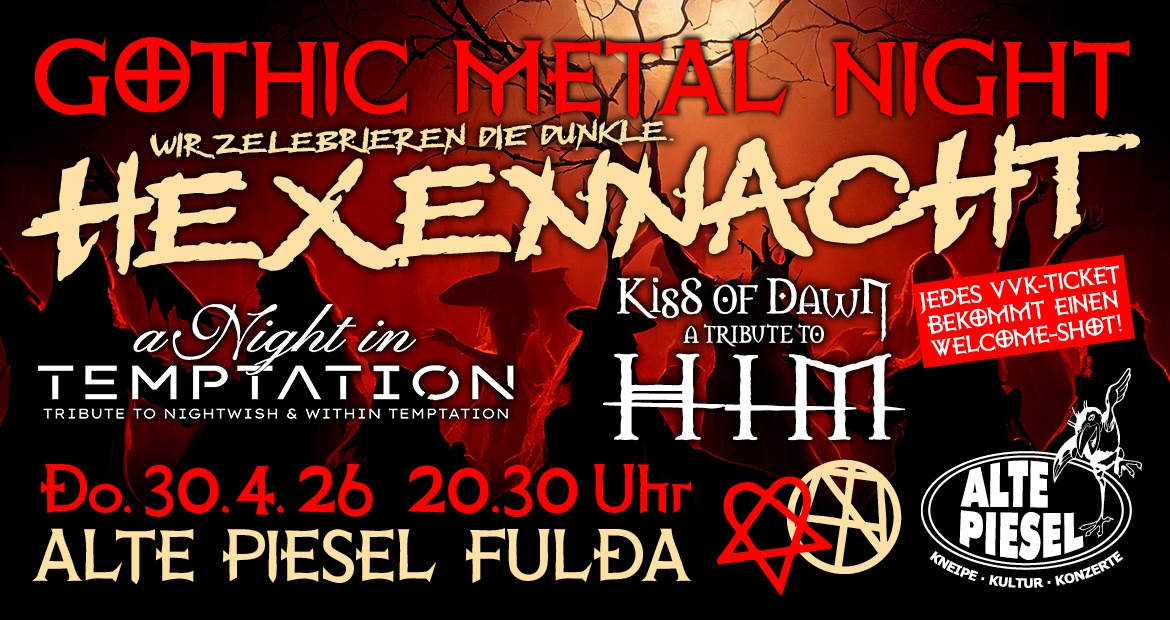 GOTHIC METAL NIGHT | HEXENNACHT ALTE PIESEL | Kiss of Dawn – a tribute to HIM & a Night in Temptation – a tribute to Nightwish & Within Temptation
