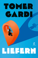 Tomer Gardi: Liefern