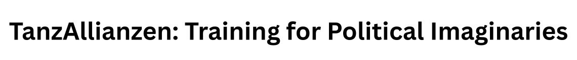 Training for Political Imaginaries in the Frame of TanzAllianzen - 21.09.2025