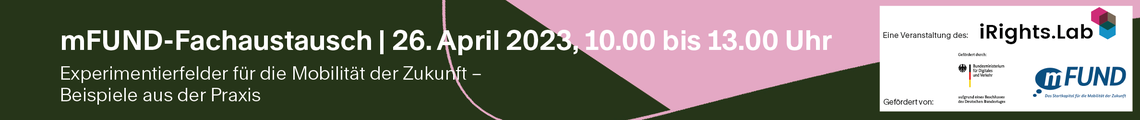 mFUND-Fachaustausch „Experimentierfelder für die Mobilität der Zukunft - Beispiele aus der Praxis"