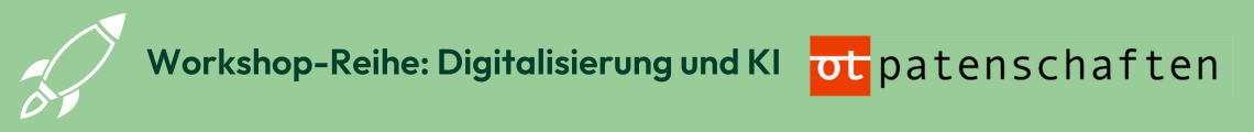 Workshopreihe Digitalisierung & KI im Pat:innenschafts- und Mentoringkontext