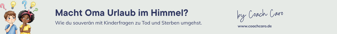 Aufzeichnung "Macht Oma Urlaub im Himmel?" Wie du souverän mit Kinderfragen zu Tod und Sterben umgehst.