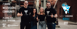 WestVisions Huddle #07 - 2 Jahre WestVisions Community