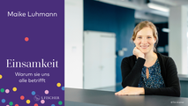 Maike Luhmann: Einsamkeit - Warum sie uns alle betrifft