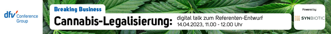 Breaking Business: Cannabis-Legalisierung: Referenten-Entwurf
