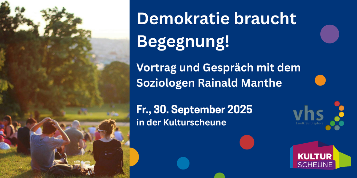 Demokratie braucht Begegnung! - Vortrag und Gespräch mit Rainald Manthe