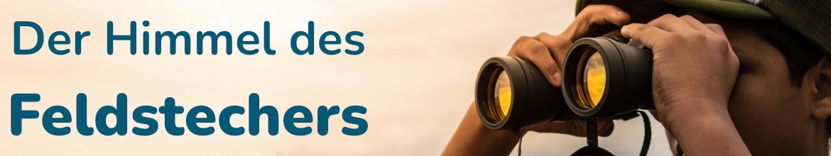 Astro-Praxis: Der Himmel des Feldstechers