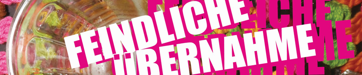 FEINDLICHE ÜBERNAHME
