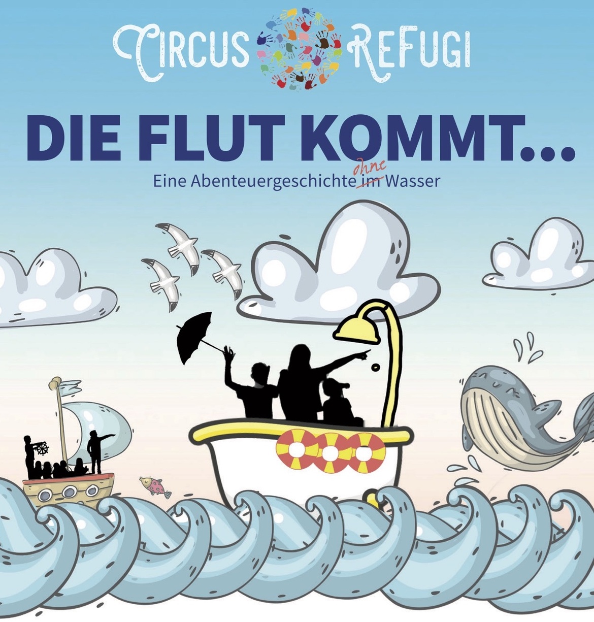 🎭 Die Flut kommt...(zurück) • Circus ReFugi