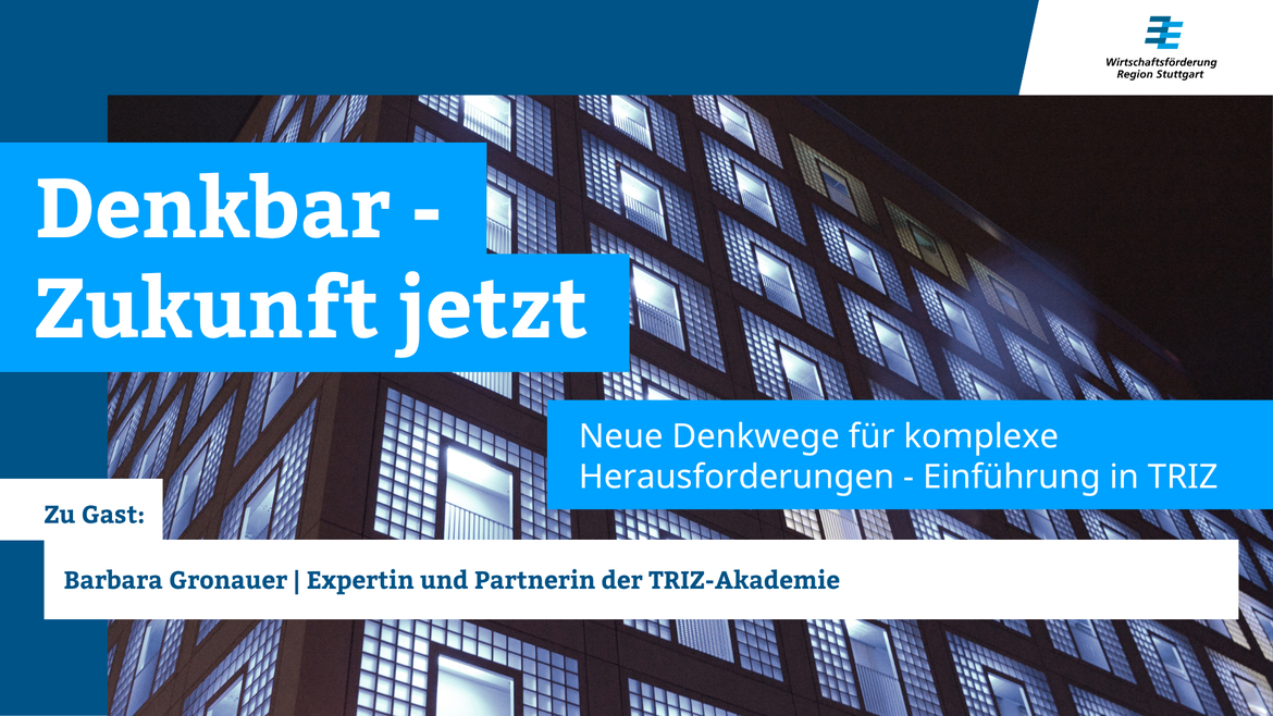 Webcast: DENKBAR - Zukunft jetzt "Neue Denkwege für komplexe Herausforderungen - Einführung in TRIZ"
