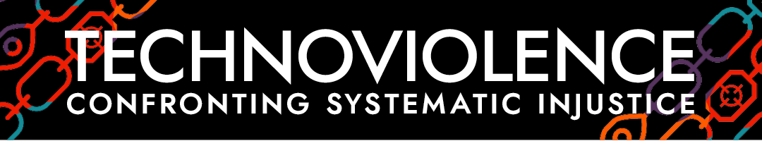 Technoviolence | Confronting Systematic Injustice · Fri,Sat,Sun