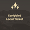 Earlybird Local Ticket