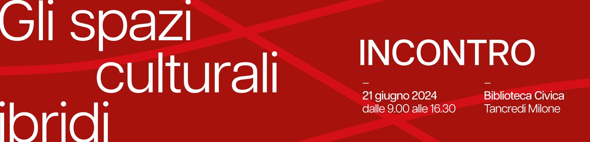 GLI SPAZI CULTURALI IBRIDI - governace e partecipazione