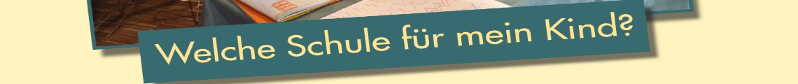 Welche Schule für mein Kind ? Informationsveranstaltung