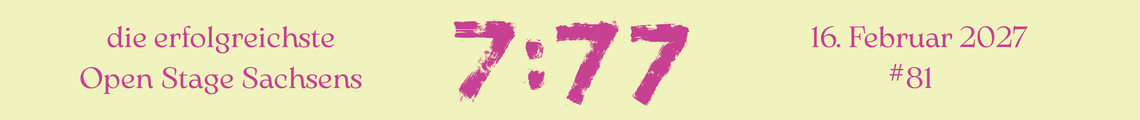 7:77 - die Open Stage #81