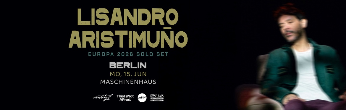 Lisandro Aristimuño • Berlin