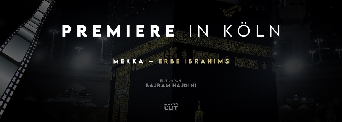 Mekka — Erbe Ibrahims. Premiere mit Filmgespräch