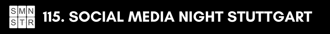 115. Social Media Night Stuttgart #SMNSTR