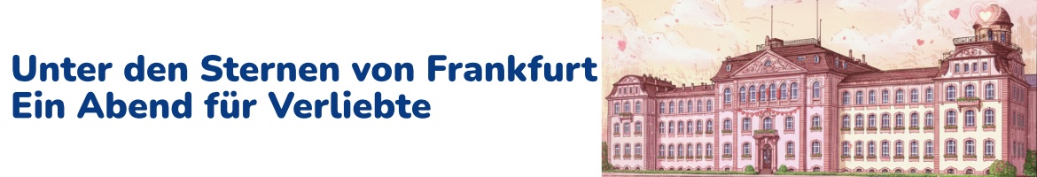 Unter den Sternen von Frankfurt – Ein Abend für Verliebte