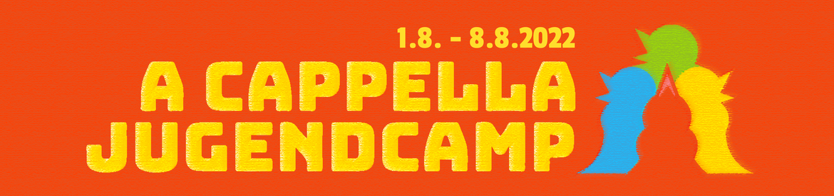 A CAPPELLA JUGENDCAMP 2022