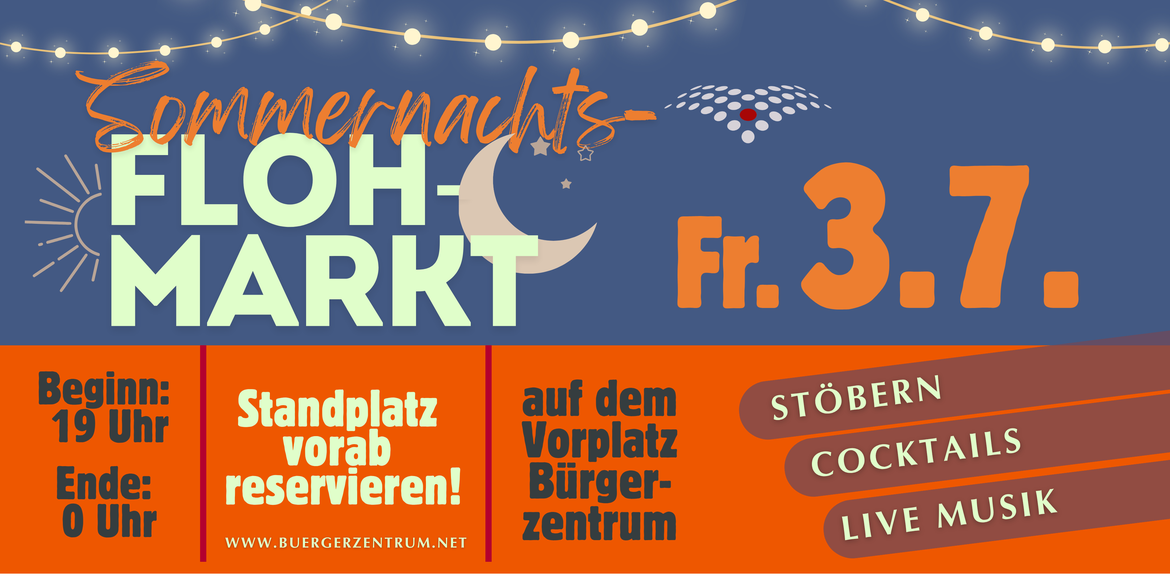 1. Sommernachts Flohmarkt auf dem Bürgerzentrums Vorplatz