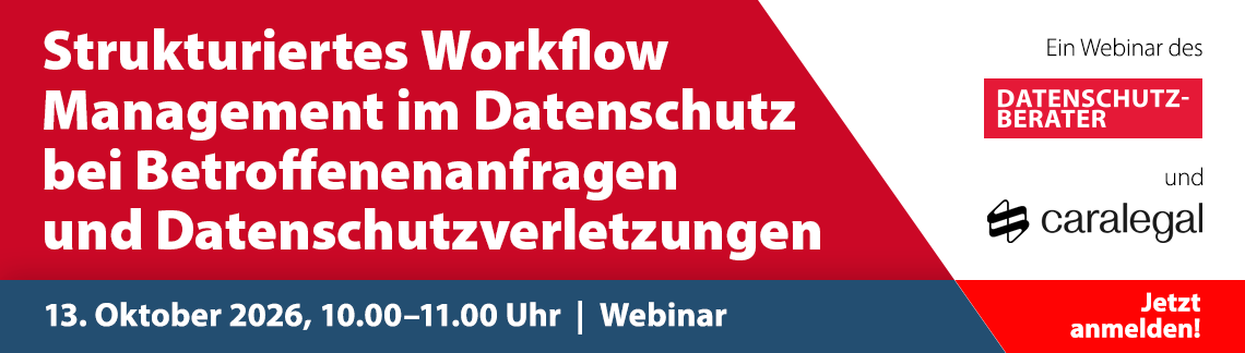 Strukturiertes Workflow Management im Datenschutz bei Betroffenenanfragen und Datenschutzverletzungen