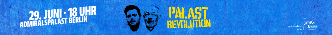 PALASTREVOLUTION 2024 mit Tilo Jung & Friedrich Küppersbusch