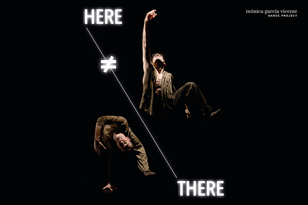 mónica garcia vicente DANCE PROJECT: HERE ≠ THERE