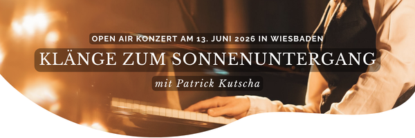 Klänge zum Sonnenuntergang - Open Air Konzert mit Patrick Kutscha