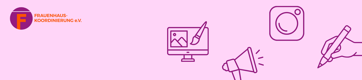 Wir machen unsere Arbeit sichtbar – Praxiswissen für Frauenhäuser und Beratungsstellen