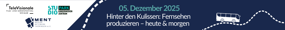 Wo Serien zuhause sind: Thüringen als Produktionsstandort erleben - Bustour zum STUDIOPARK KinderMedienZentrum