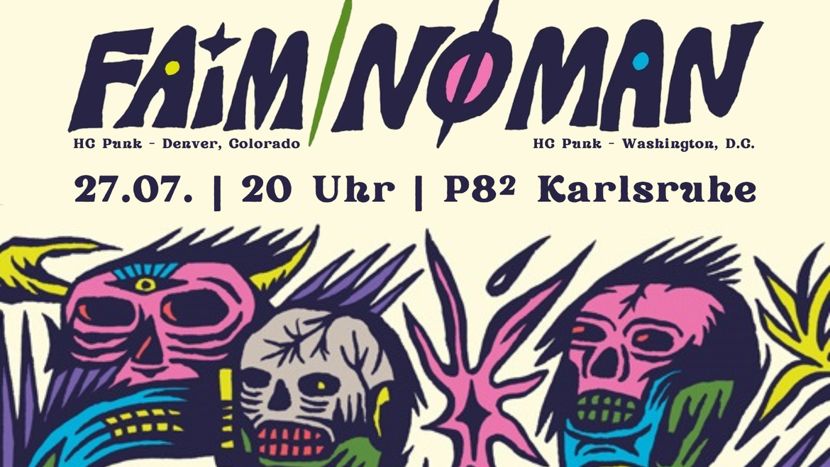 FAIM (US) + NØ MAN (US)