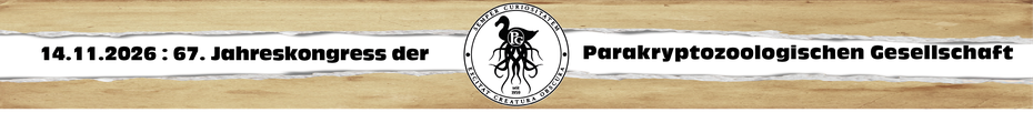 67. Jahreskongress der Parakryptozoologischen Gesellschaft