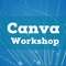 CANVA Workshop