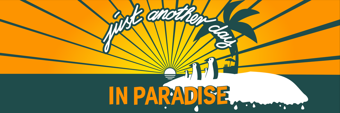 Just Another Day In Paradise 2021
