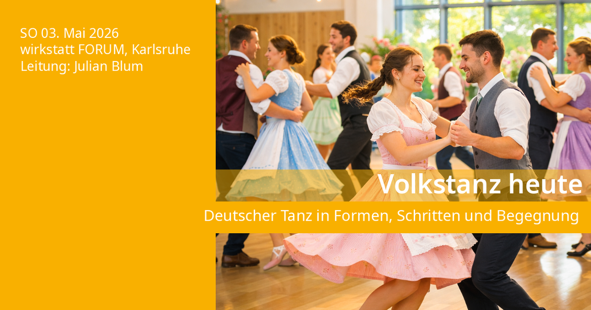 Volkstanz heute – Deutscher Tanz in Formen, Schritten und Begegnung